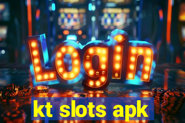 kt slots apk